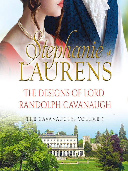 Title details for The Designs of Lord Randolph Cavanaugh by Stephanie Laurens - Available